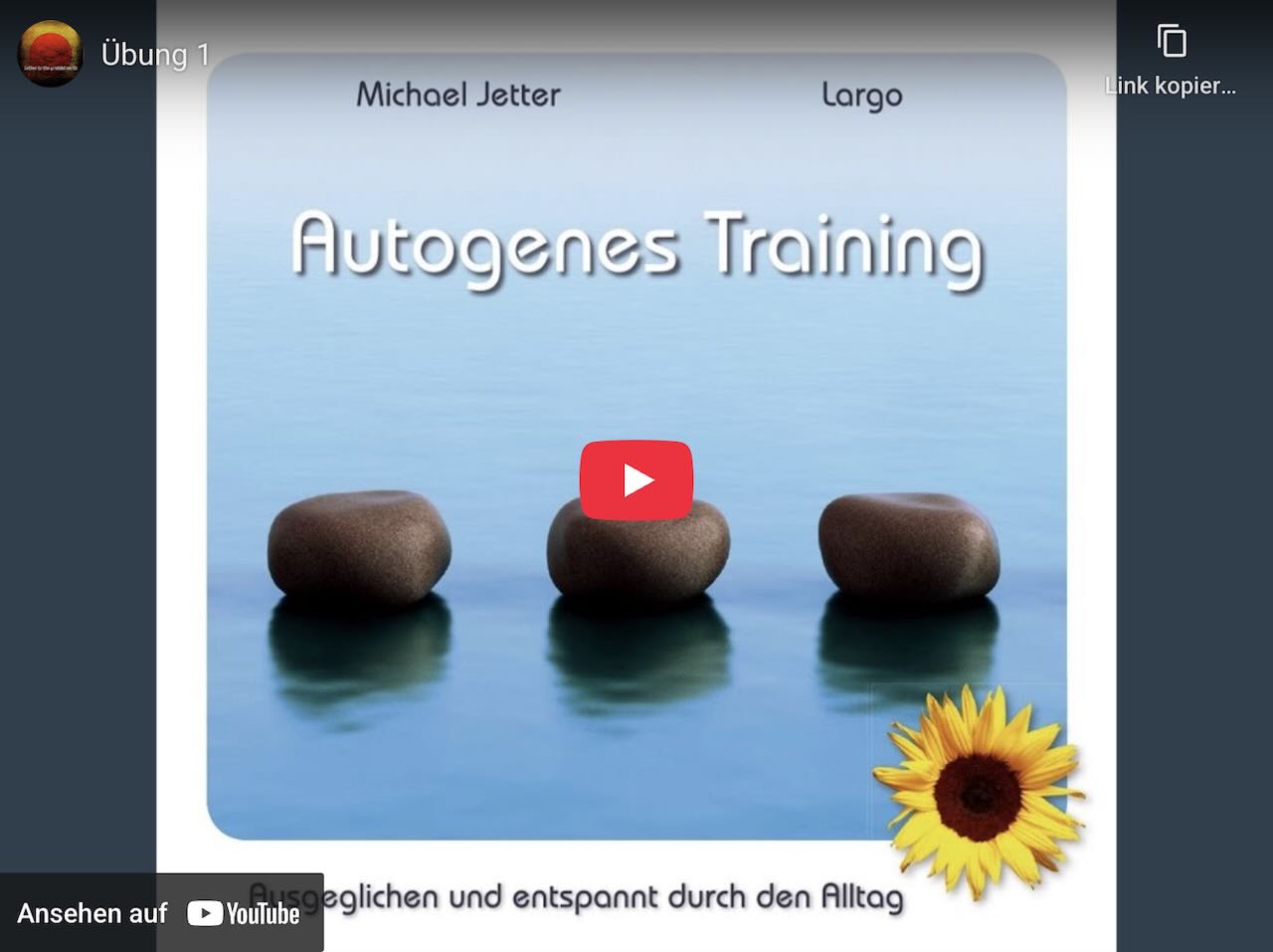 Vorschaubild: Video-Anleitung Autogenes Training mit Michael Jetter – Bitte hier klicken zum Starten.